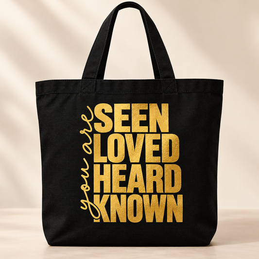 Seen. Loved. Heard. Known. Classic Tote