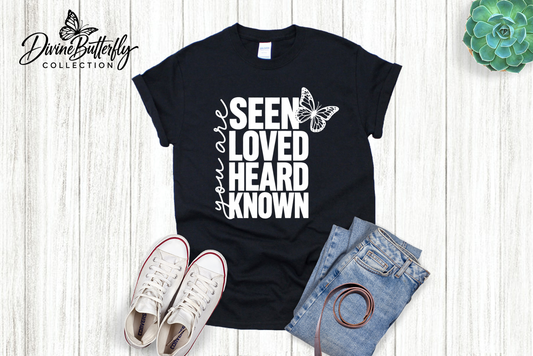 Seen. Loved. Heard. Known. Tee