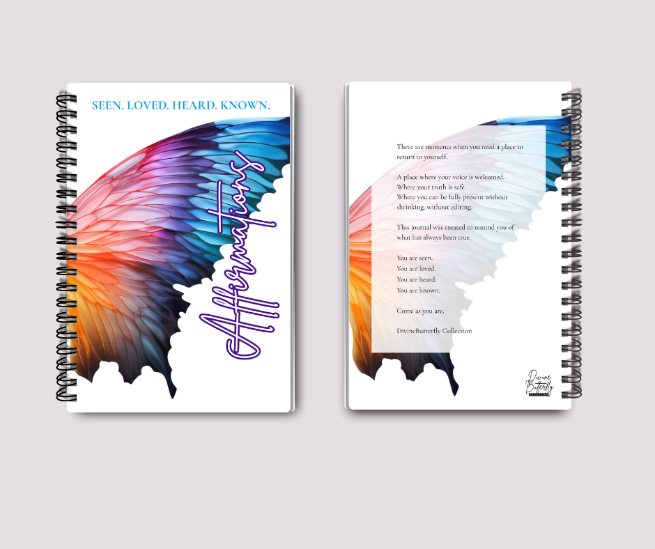 Affirmations: SEEN. LOVED. HEARD. KNOWN.